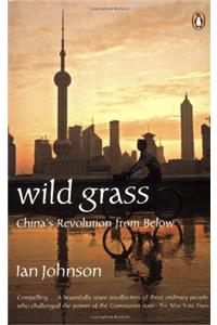 Wild Grass: China's Revolution from Below