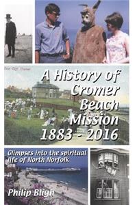 A History of Cromer Beach Mission 1883-2016