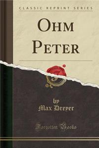 Ohm Peter (Classic Reprint)