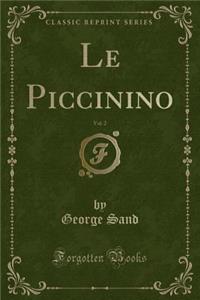 Le Piccinino, Vol. 2 (Classic Reprint)