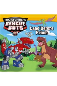 Transformers: Rescue Bots: Land Before Prime