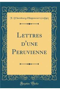 Lettres d'une Peruvienne (Classic Reprint)