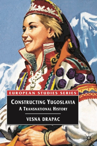 Constructing Yugoslavia