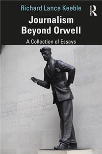 Journalism Beyond Orwell