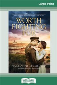 Worth Fighting For (16pt Large Print Edition)