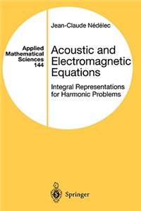 Acoustic and Electromagnetic Equations: Integral Representations for Harmonic Problems