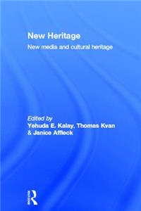 New Heritage: New Media and Cultural Heritage