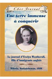 Cher Journal: Une Terre Immense À Conquérir