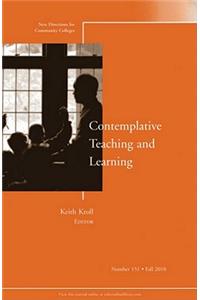 Contemplative Teaching and Learning: New Directions for Community Colleges, Number 151