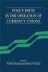 Policy Issues of Currency Unio