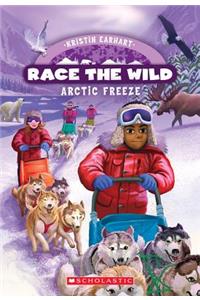 Arctic Freeze (Race the Wild #3): Volume 3