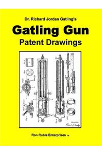 Dr. Richard Jordan Gatling's GATLING GUN PATENT DRAWINGS