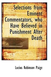 Selections from Eminent Commentators, Who Have Believed in Punishment After Death