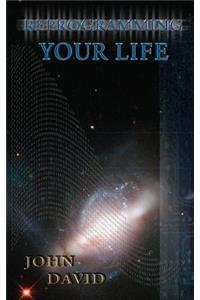 Reprogramming Your Life