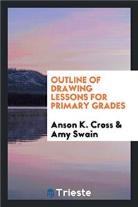 Outline of Drawing Lessons for Primary Grades