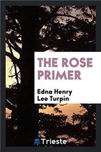 The Rose Primer