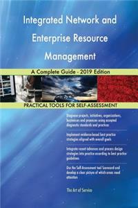 Integrated Network and Enterprise Resource Management A Complete Guide - 2019 Edition
