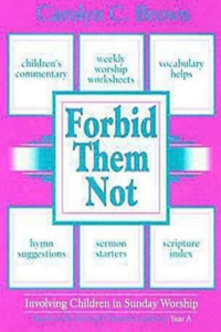 Forbid Them Not - Year A