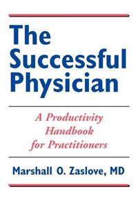 Successful Physician: A Productivity Handbook for Practitioners