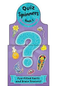 Quiz Spinners: Book #1: Fun-Filled Facts and Brain-Teasers!