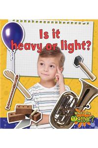 Is It Heavy or Light?