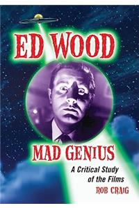 Ed Wood, Mad Genius