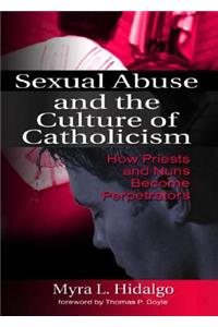 Sexual Abuse and the Culture of Catholicism