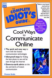The Complete Idiot's Guide to Cool Ways to Communicate Online