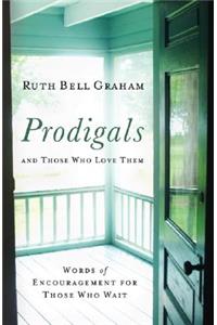 Prodigals and Those Who Love Them