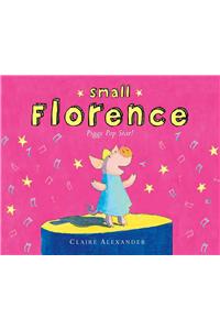 Small Florence, Piggy Pop Star!