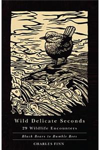 Wild Delicate Seconds