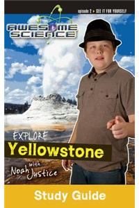 Explore Yellowstone with Noah Justice Study Guide & Workbook