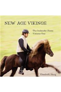 New Age Vikings, the Icelandic Horse. Volume One