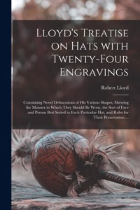 Lloyd's Treatise on Hats With Twenty-four Engravings