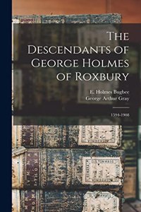 Descendants of George Holmes of Roxbury