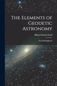 Elements of Geodetic Astronomy