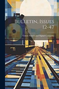 Bulletin, Issues 12-47