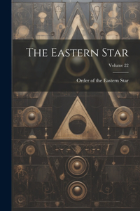 Eastern Star; Volume 22