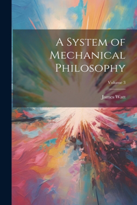 System of Mechanical Philosophy; Volume 3