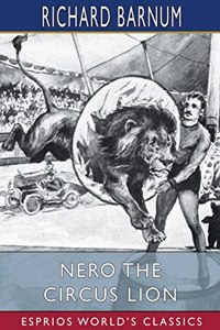 Nero the Circus Lion (Esprios Classics)