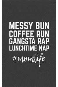 Messy Bun Coffee Run Gangsta Rap