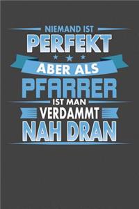 Niemand Ist Perfekt Aber Als Pfarrer Ist Man Verdammt Nah Dran