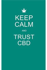 Keep Calm and Trust CBD