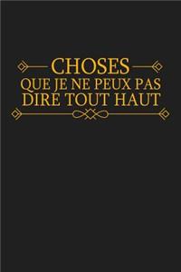 Choses Que Je Ne Peux Pas Dire Tout Haut
