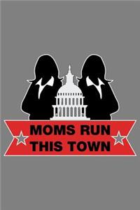Moms Run This Town
