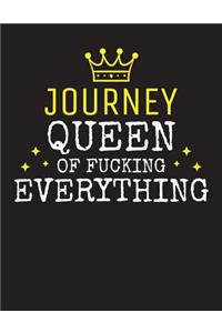 JOURNEY - Queen Of Fucking Everything