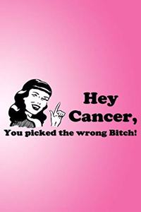 Hey Cancer, you picked the wrong Bitch!