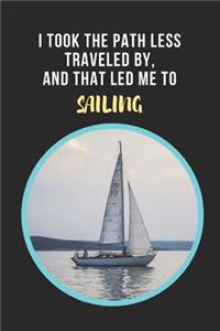 I Took The Path Less Traveled By, And That Led Me To Sailing