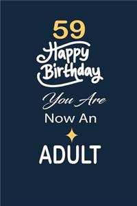 59 Happy birthday you are now an adult