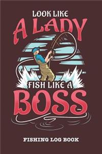 Look Like A Lady Fish Like A Boss